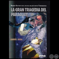 LA GRAN TRAGEDIA DEL PARAGUAY - Autor: GABRIEL OJEDA - Año 2017